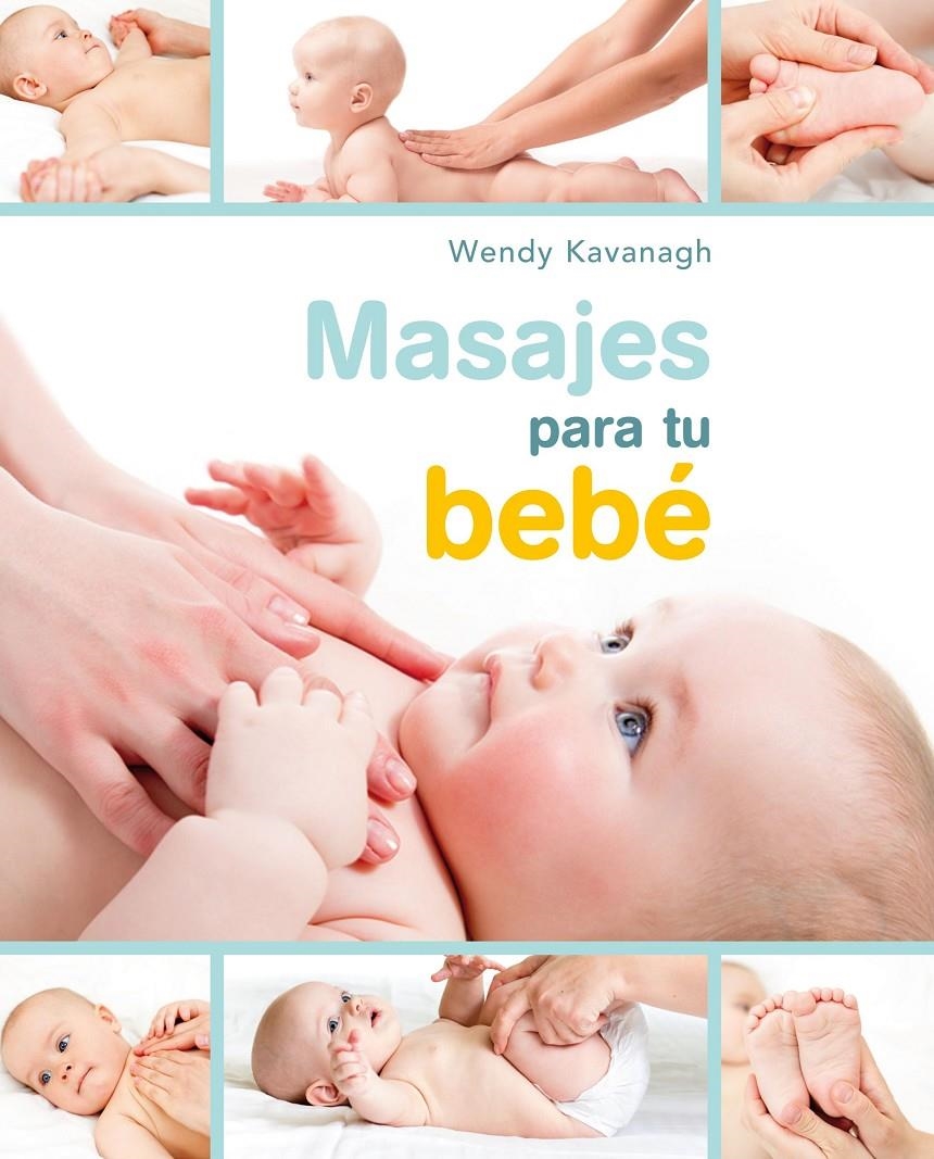 MASAJES PARA TU BEBÉ | 9788448021467 | KAVANAGH WENDY  | Llibreria Online de Banyoles | Comprar llibres en català i castellà online