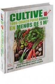 CULTIVE TODO CUANTO PUEDA COMER EN MENOS DE 1 M2 | 9788416138593 | VARIOS AUTORES | Llibreria Online de Banyoles | Comprar llibres en català i castellà online