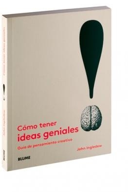 CÓMO TENER IDEAS GENIALES | 9788498018684 | INGLEDEW, JOHN | Llibreria Online de Banyoles | Comprar llibres en català i castellà online