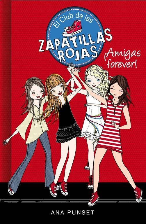 CLUB DE LAS ZAPATILLAS ROJAS. AMIGAS FOREVER | 9788415580744 | PUNSET, ANA | Llibreria Online de Banyoles | Comprar llibres en català i castellà online