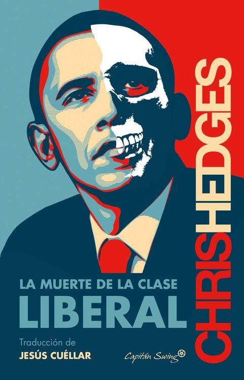 LA MUERTE DE LA CLASE LIBERAL | 9788494444555 | CHRIS HEDGES | Llibreria Online de Banyoles | Comprar llibres en català i castellà online