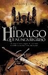 HIDALGO QUE NUNCA REGRESÓ, EL | 9788416331512 | LURIA, CARLOS | Llibreria Online de Banyoles | Comprar llibres en català i castellà online