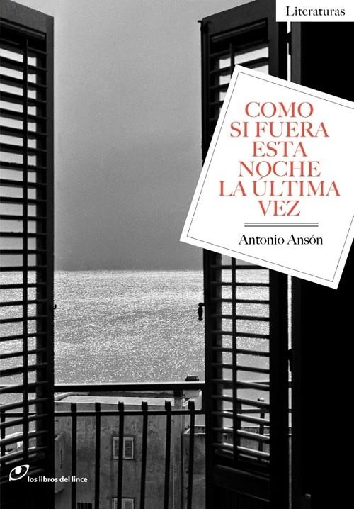 COMO SI FUERA ESTA NOCHE LA ÚLTIMA VEZ | 9788415070573 | ANSÓN, ANTONIO | Llibreria Online de Banyoles | Comprar llibres en català i castellà online