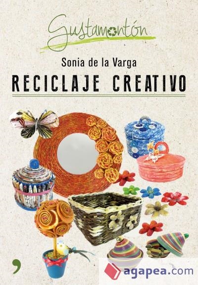 RECICLAJE CREATIVO | 9788499985343 | VARGA, SONIA DE LA  | Llibreria Online de Banyoles | Comprar llibres en català i castellà online