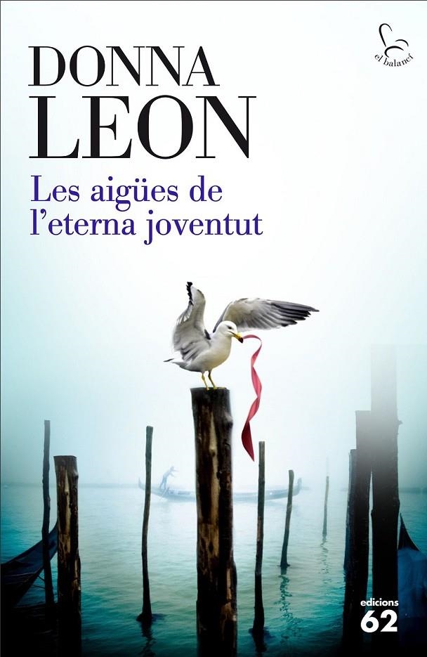 LES AIGÜES DE L'ETERNA JOVENTUT | 9788429774900 | DONNA LEON | Llibreria Online de Banyoles | Comprar llibres en català i castellà online