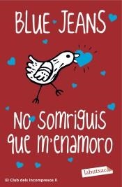 NO SOMRIGUIS QUE M'ENAMORO | 9788416334698 | BLUE JEANS | Llibreria Online de Banyoles | Comprar llibres en català i castellà online