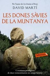 LES DONES SÀVIES DE LA MUNTANYA | 9788416334827 | DAVID MARTÍ MARTÍNEZ | Llibreria Online de Banyoles | Comprar llibres en català i castellà online