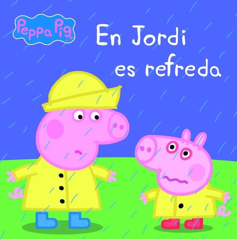 EN JORDI ES REFREDA (LA PORQUETA PEPA. PRIMERES LECTURES 14) | 9788448840457 | VARIOS AUTORES | Llibreria Online de Banyoles | Comprar llibres en català i castellà online