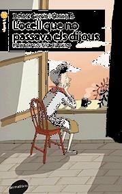 L'OCELL QUE NO PASSAVA ELS DIJOUS | 9788415975786 | GARCIA I CORNELLÀ, DOLORS | Llibreria Online de Banyoles | Comprar llibres en català i castellà online