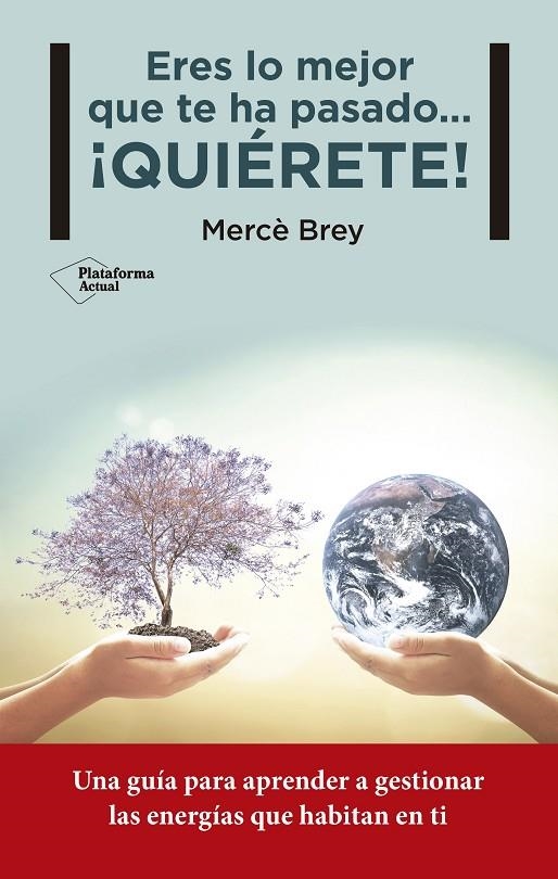 ERES LO MEJOR QUE TE HA PASADO... ¡QUIÉRETE! | 9788416620258 | BREY RODRÍGUEZ, MERCÈ | Llibreria Online de Banyoles | Comprar llibres en català i castellà online