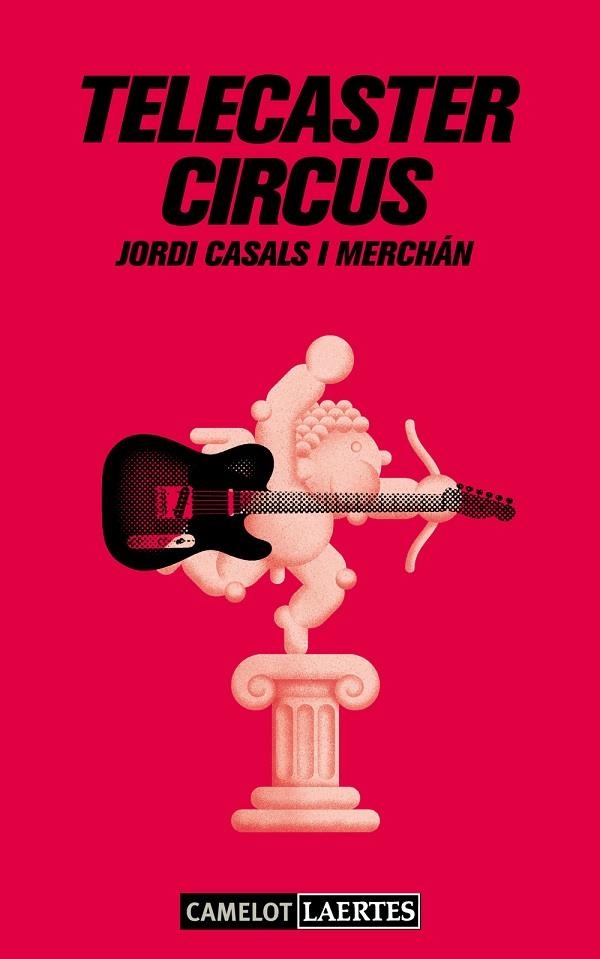 TELECASTER CIRCUS | 9788475849959 | CASALS I MERCHAN, JORDI | Llibreria Online de Banyoles | Comprar llibres en català i castellà online