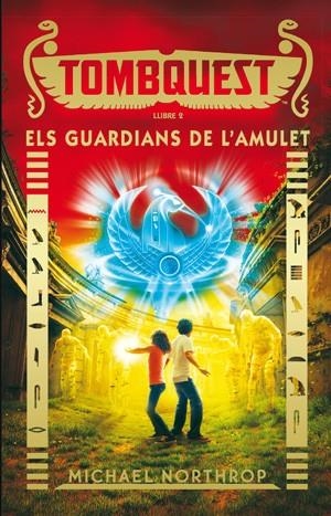 TOMBQUEST 2: ELS GUARDIANS DE L'AMULET | 9788424657932 | NORTHROP, MICHAEL | Llibreria Online de Banyoles | Comprar llibres en català i castellà online