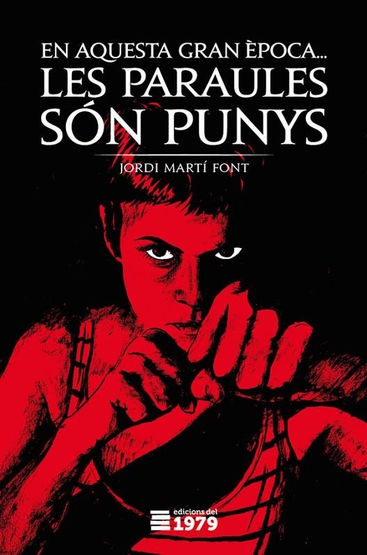 EN AQUESTA GRAN ÈPOCA... LES PARAULES SÓN PUNYS | 9788494358913 | MARTÍ FONT, JORDI | Llibreria Online de Banyoles | Comprar llibres en català i castellà online