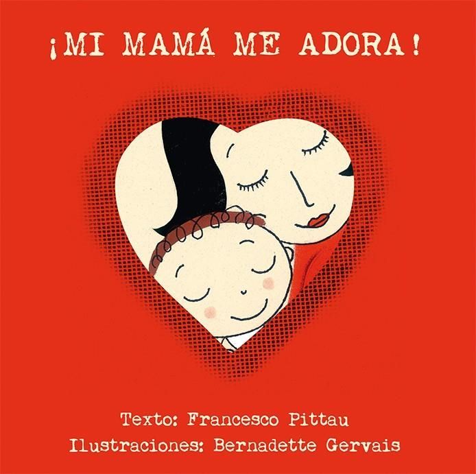 ¡MI MAMÁ ME ADORA! | 9788416117918 | PITTAU, FRANCESCO/GERVAIS, BERNADETTE/DELGADO SÁNCHEZ, JOANA | Llibreria Online de Banyoles | Comprar llibres en català i castellà online