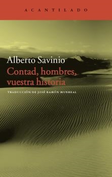 CONTAD, HOMBRES, VUESTRA HISTORIA | 9788416011889 | SAVINIO, ALBERTO | Llibreria Online de Banyoles | Comprar llibres en català i castellà online