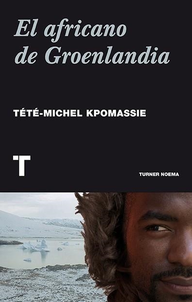 EL AFRICANO DE GROENLANDIA | 9788416354009 | KPOMASSIE, TÉTÉ-MICHEL | Llibreria Online de Banyoles | Comprar llibres en català i castellà online