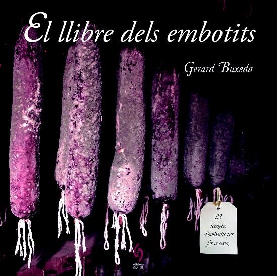 LLIBRE DELS EMBOTITS, EL | 9788494256486 | BUXEDA, GERARD | Llibreria Online de Banyoles | Comprar llibres en català i castellà online