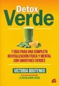 DETOX VERDE : 7 DÍAS PARA UNA COMPLETA REVITALIZACIÓN FÍSICA Y MENTAL CON SMOOTHIES VERDES | 9788484455615 | BOUTENKO, VICTORIA | Llibreria Online de Banyoles | Comprar llibres en català i castellà online