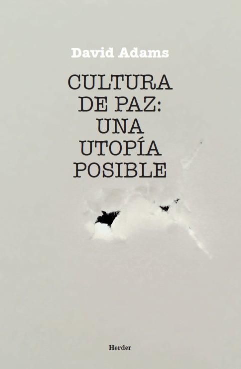 CULTURA DE PAZ: UNA UTOPÍA POSIBLE | 9788425415456 | ADAMS, DAVID | Llibreria Online de Banyoles | Comprar llibres en català i castellà online