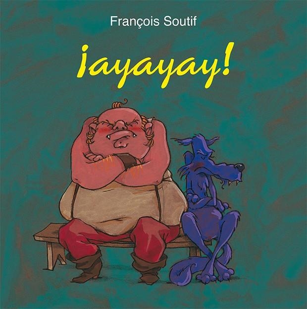 ¡AYAYAY! | 9788416117741 | SOUTIF, FRANÇOIS | Llibreria L'Altell - Llibreria Online de Banyoles | Comprar llibres en català i castellà online - Llibreria de Girona