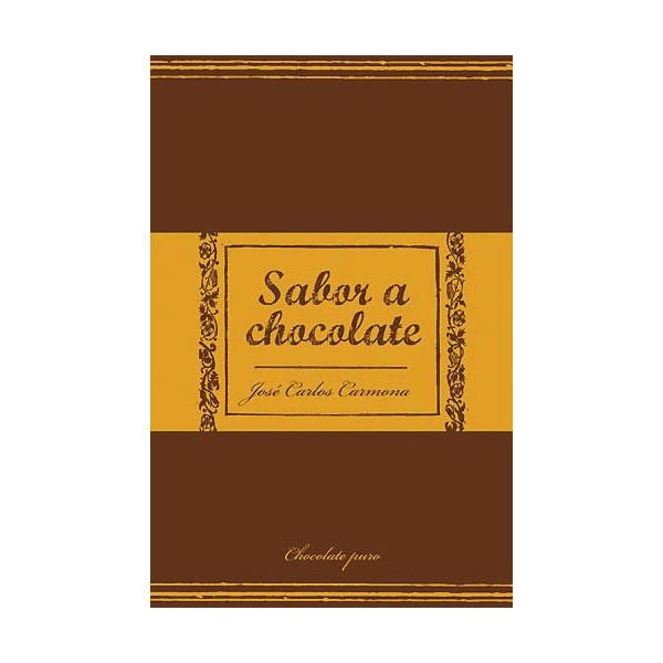 SABOR A CHOCOLATE | 9788466329439 | CARMONA,JOSÉ CARLOS | Llibreria Online de Banyoles | Comprar llibres en català i castellà online