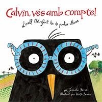 CALVIN, VÉS AMB COMPTE! | 9788416003570 | BERNE, JENNIFER/MANUEL-RIMBAU MUÑOZ, ROSER | Llibreria Online de Banyoles | Comprar llibres en català i castellà online