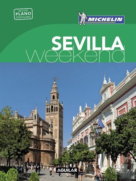 SEVILLA (LA GUÍA VERDE WEEKEND 2016) | 9788403515246 | MICHELIN | Llibreria Online de Banyoles | Comprar llibres en català i castellà online