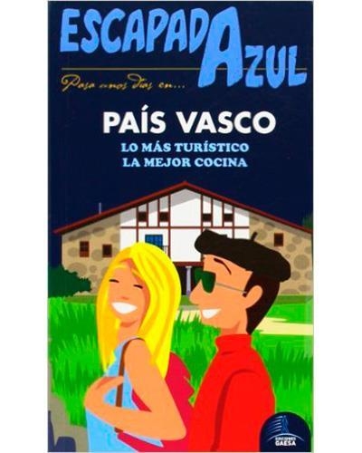 PAIS VASCO ESCAPADA AZUL | 9788416408399 | MONREAL, MANUEL | Llibreria Online de Banyoles | Comprar llibres en català i castellà online