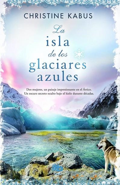 ISLA DE LOS GLACIARES AZULES, LA | 9788490701898 | KABUS, CHRISTINE | Llibreria Online de Banyoles | Comprar llibres en català i castellà online