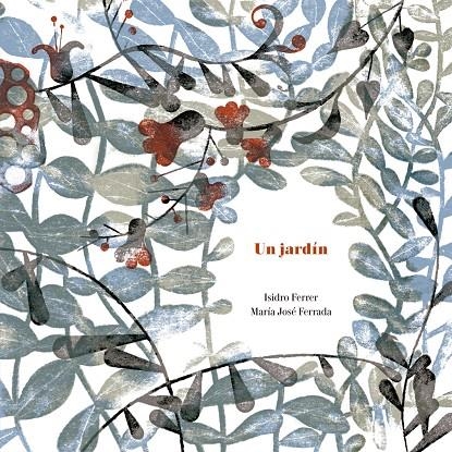 UN JARDÍN | 9788494407680 | FERRADA LEFENDI, MARÍA JOSÉ/FERRER SORIA, ISIDRO | Llibreria Online de Banyoles | Comprar llibres en català i castellà online