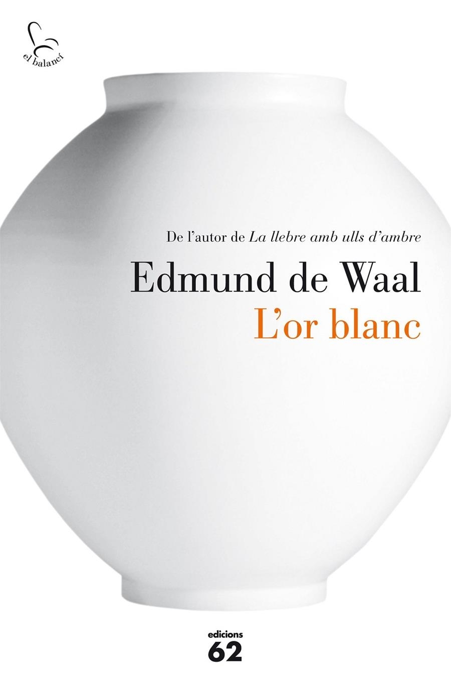 L'OR BLANC | 9788429774986 | EDMUND DE WAAL | Llibreria Online de Banyoles | Comprar llibres en català i castellà online