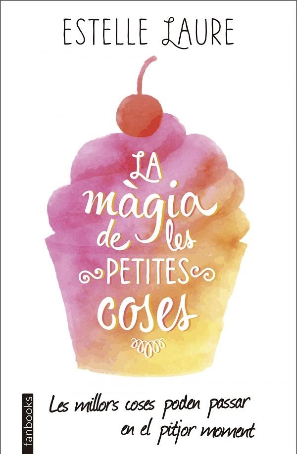 LA MÀGIA DE LES PETITES COSES | 9788416297672 | ESTELLE LAURE | Llibreria Online de Banyoles | Comprar llibres en català i castellà online