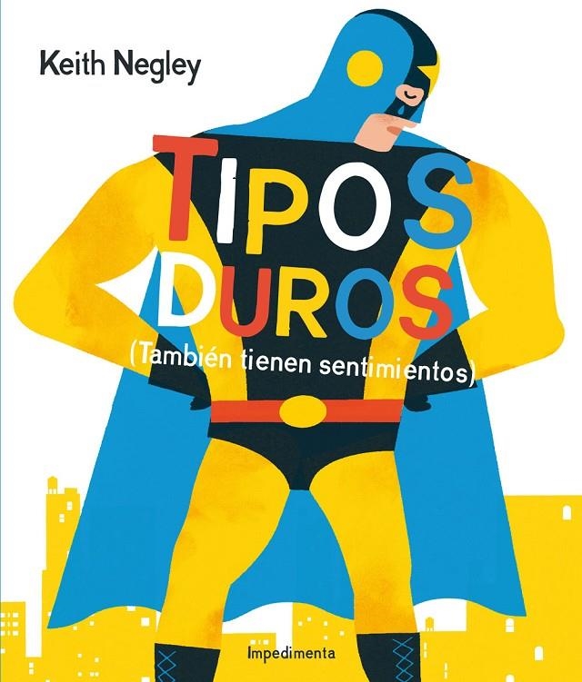 TIPOS DUROS (TAMBIÉN TIENEN SENTIMIENTOS) | 9788416542277 | NEGLEY, KEITH | Llibreria Online de Banyoles | Comprar llibres en català i castellà online