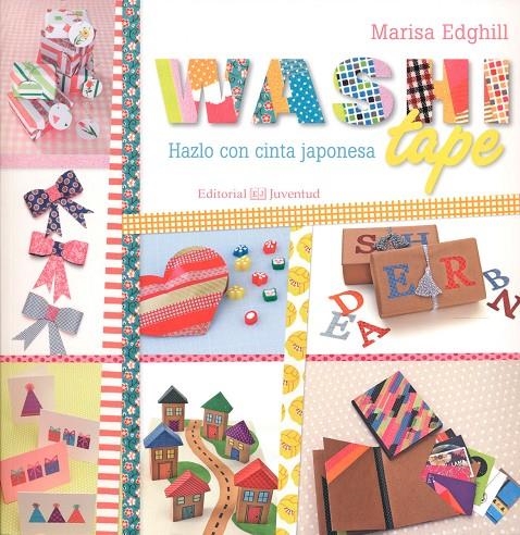 WASHI TAPE; HAZLO CON CINTA JAPONESA | 9788426143440 | EDGHILL, MARISA | Llibreria Online de Banyoles | Comprar llibres en català i castellà online