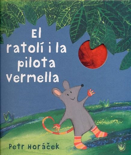 RATOLÍ I LA PILOTA VERMELLA, EL | 9788426142450 | HORÁCEK, PETR | Llibreria Online de Banyoles | Comprar llibres en català i castellà online