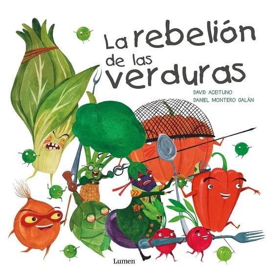 REBELIÓN DE LAS VERDURAS, LA | 9788448845025 | ACEITUNO, DAVID/MONTERO, DANIEL | Llibreria Online de Banyoles | Comprar llibres en català i castellà online