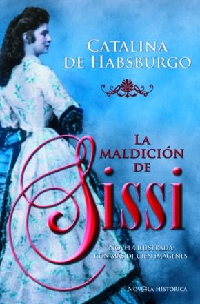 MALDICIÓN DE SISSI, LA | 9788497347792 | HABSBURGO, CATALINA DE | Llibreria Online de Banyoles | Comprar llibres en català i castellà online