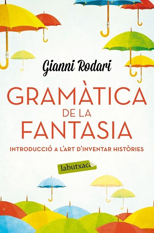 GRAMÀTICA DE LA FANTASIA | 9788416334988 | GIANNI RODARI | Llibreria Online de Banyoles | Comprar llibres en català i castellà online