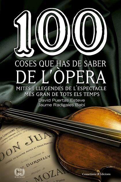 100 COSES QUE HAS DE SABER DE L'ÒPERA | 9788490343883 | PUERTAS ESTEVE, DAVID/RADIGALES BABÍ, JAUME | Llibreria Online de Banyoles | Comprar llibres en català i castellà online