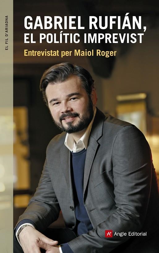 GABRIEL RUFIÁN, EL POLÍTIC IMPREVIST | 9788416139927 | ROGER HOMS, MAIOL/RUFIÁN ROMERO, GABRIEL | Llibreria Online de Banyoles | Comprar llibres en català i castellà online