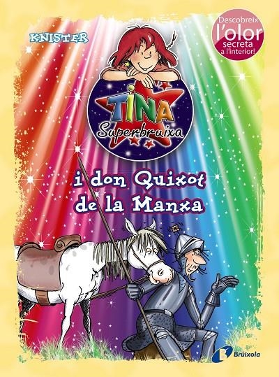 TINA SUPERBRUIXA I DON QUIXOT DE LA MANXA (ED. COLOR) | 9788499065878 | KNISTER | Llibreria Online de Banyoles | Comprar llibres en català i castellà online