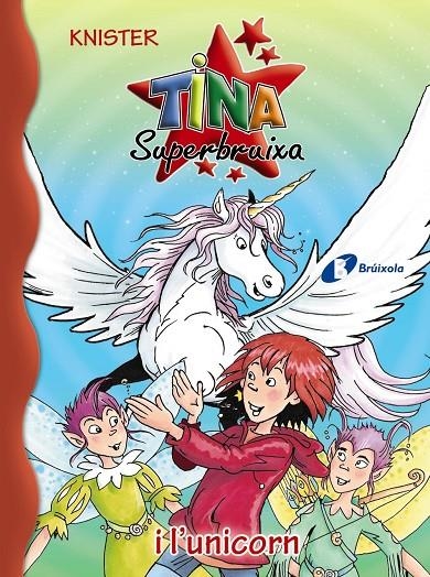 TINA SUPERBRUIXA I L ' UNICORN | 9788499066684 | KNISTER | Llibreria L'Altell - Llibreria Online de Banyoles | Comprar llibres en català i castellà online - Llibreria de Girona