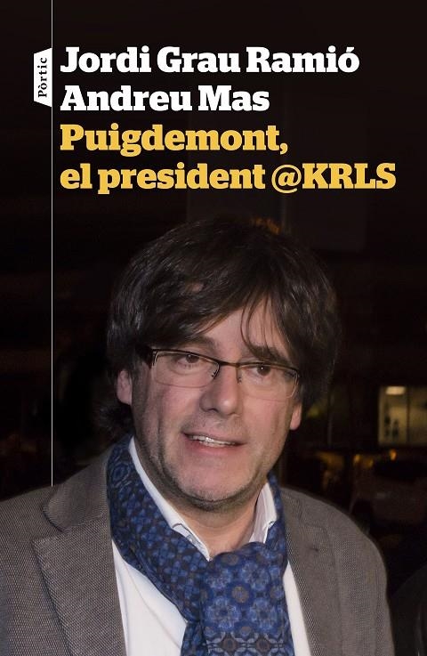 PUIGDEMONT, EL PRESIDENT @KRLS | 9788498093698 | JORDI GRAU/ANDREU MAS | Llibreria Online de Banyoles | Comprar llibres en català i castellà online