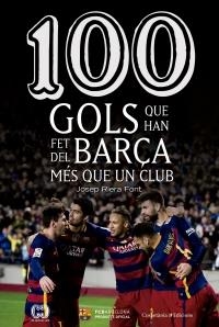 100 GOLS QUE HAN FET DEL BARÇA MÉS QUE UN CLUB | 9788490344187 | RIERA FONT, JOSEP | Llibreria Online de Banyoles | Comprar llibres en català i castellà online