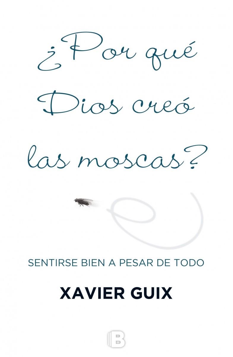 POR QUÉ DIOS CREÓ LAS MOSCAS? | 9788466659147 | GUIX, XAVIER | Llibreria Online de Banyoles | Comprar llibres en català i castellà online