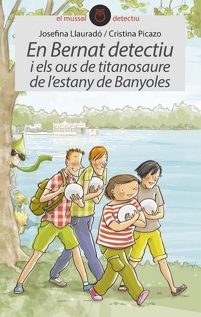 BERNAT DETECTIU I ELS OUS DE TITANOSAURE DE L'ESTANY DE BANYOLES, EN | 9788415975878 | LLAURADÓ, JOSEFINA/PICAZO, CRISTINA | Llibreria Online de Banyoles | Comprar llibres en català i castellà online