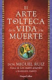 ARTE TOLTECA DE LA VIDA Y LA MUERTE | 9788416502356 | MIGUEL RUIZ DON | Llibreria Online de Banyoles | Comprar llibres en català i castellà online