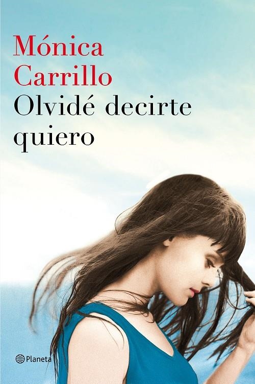 OLVIDÉ DECIRTE QUIERO | 9788408152972 | MÓNICA CARRILLO | Llibreria Online de Banyoles | Comprar llibres en català i castellà online