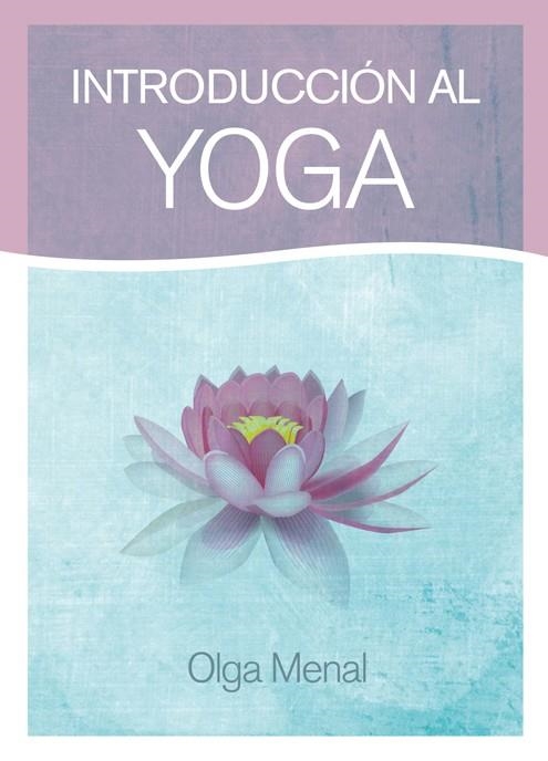 INTRODUCCIÓN AL YOGA | 9788415053613 | OLGA MENAL | Llibreria Online de Banyoles | Comprar llibres en català i castellà online