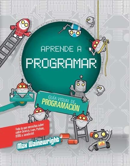 APRENDE A PROGRAMAR | 9788468327013 | WAINEWRIGHT MAX | Llibreria Online de Banyoles | Comprar llibres en català i castellà online